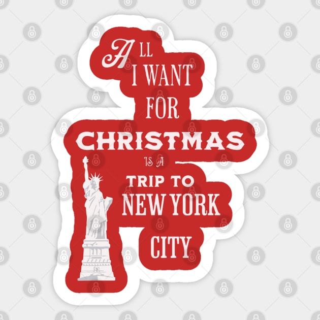 All I want for Christmas is a trip to New York City Sticker by Imaginate